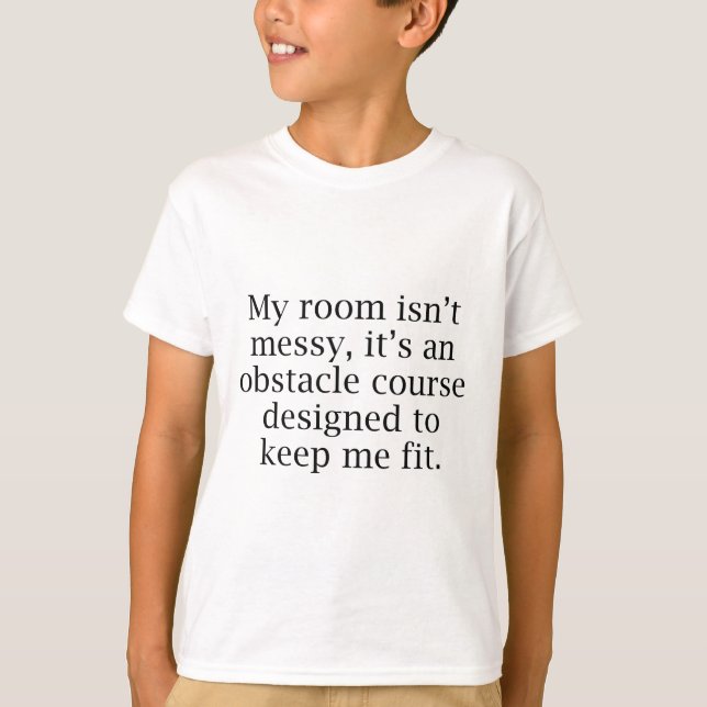 Mitt rum är inte Messy Tee Shirt (Framsida)