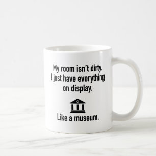 Mitt rum är inte smutsigt kaffemugg