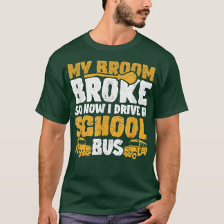 Mitt rum Fattig I Drive School Buss Witch Roligt H T Shirt