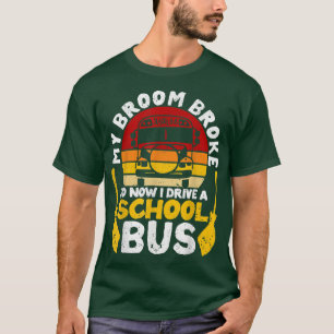 Mitt rum Fattig I Drive School Buss Witch Roligt H T Shirt