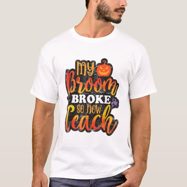Mitt rum Fattig så nu Teach Funny Halloween Teache T Shirt (Framsida)