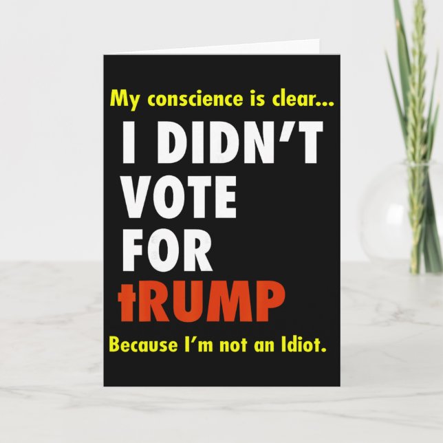 Mitt samvete är kärt, jag röstade inte på Trump, j Kort (Framsida)