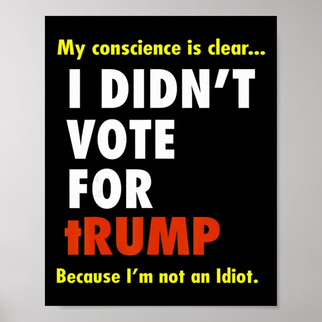 Mitt samvete är kärt, jag röstade inte på Trump, j Poster (Framsidan)