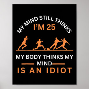 Mitt sinne tror fortfarande att jag är 25 fotboll poster