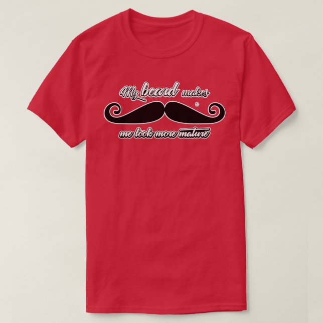 Mitt skägg får mig att se mer mogen ut 1 t shirt (Design framsida)
