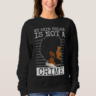 Mitt skinn färg är inte en brottslig svart histori t shirt