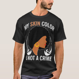 Mitt skinn Färg är inte en svart historia om brott T Shirt