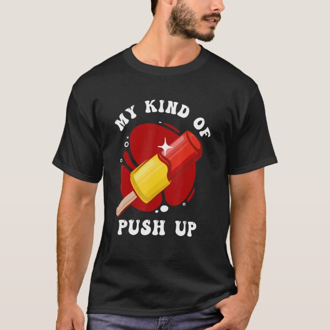 Mitt slags push up Sweet Varieties Popsicle T Shirt (Framsida)