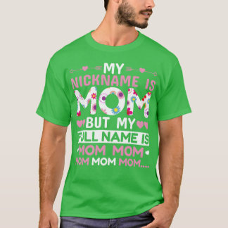 Mitt smeknamn är Mamma för Mor för Mamma-födelseda T Shirt