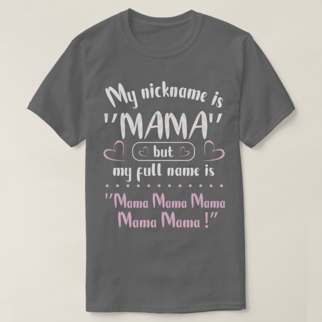 Mitt smeknamn är Mamma, men mitt fullständiga Namn T Shirt (Design framsida)