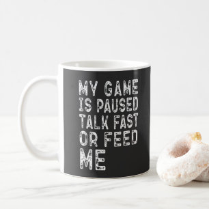 Mitt Spel Är Pausat Prata Snabbt Eller Mata Mig Sp Kaffemugg