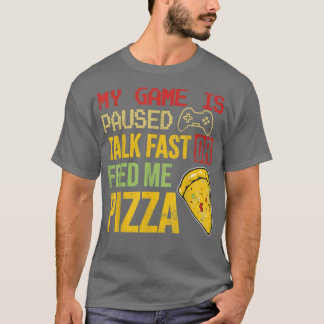 Mitt spel är pausat snack eller Mata mig Pizza rol T Shirt