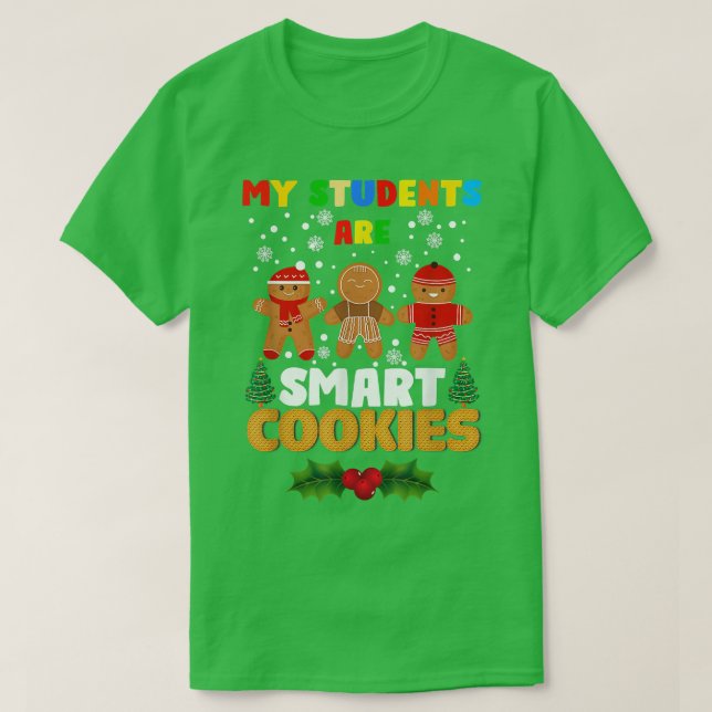 Mitt Studenter är Smart Cookies Lärare Jullbada T Shirt (Design framsida)
