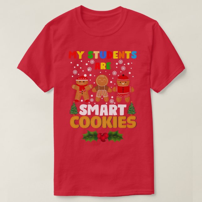 Mitt Studenter är Smart Cookies Lärare Jullbada T Shirt (Design framsida)