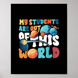 Mitt Studenter är ute ur världsrymdsvetenskapen än Poster