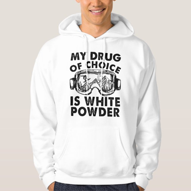 Mitt valda drog är skidåkning i vitt pulver hoodie (Framsida)