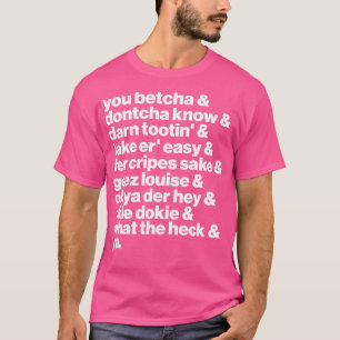 Mittsta talarlistan Betcha Ya Ord T Shirt