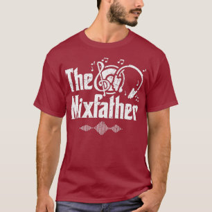 Mixfather DJ Soundmixer Disk Jockey T Shirt