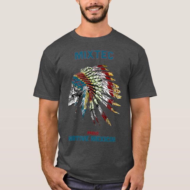 Mixtec Tribe Native Mexican Indian Proud T Shirt (Framsida)