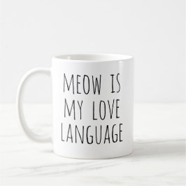 Mjau är mitt kärleksspråk Minimal text Katt Kaffemugg
