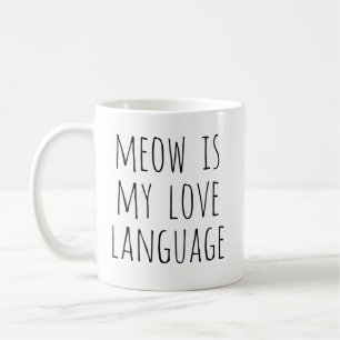 Mjau är mitt kärleksspråk Minimal text Katt Kaffemugg