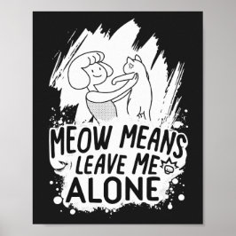 Mjau Betyder Lämna Mig I Fred Rolig Katt - Vit Poster