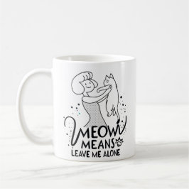 Mjau betyder lämna mig ifred - estetisk rolig katt kaffemugg