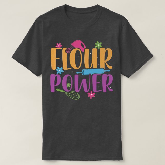 Mjöl Power Baker Baking Pastry-blommans fredskraft T Shirt (Design framsida)