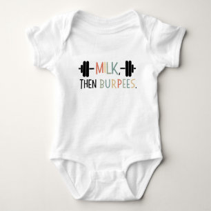 Mjölk then Burpees, Lung Baby Gift, Gym Älskare T Shirt