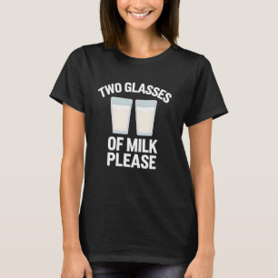 Mjölkälskare Två Glas Mjölk Tack Rolig Ko Ju T Shirt
