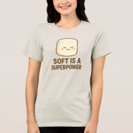 Mjuk är en superkraft t shirt