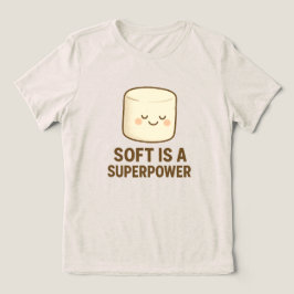Mjuk är en superkraft t shirt