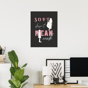 Mjuk betyder inte svag Mörk Minimalist Poster