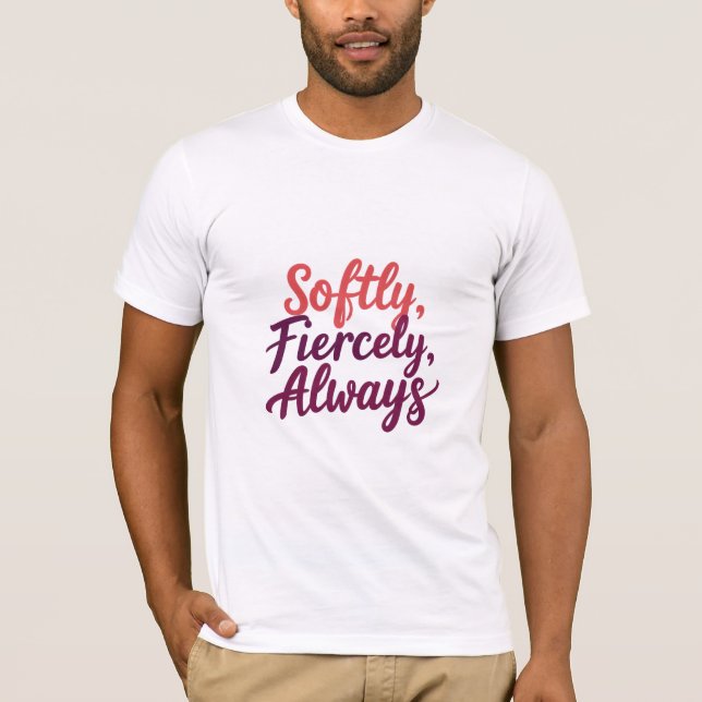 Mjuk, hård, alltid t shirt (Framsida)