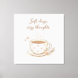 Mjuka dagar, mysiga tankar - Söt kaffekopp konst Canvastryck