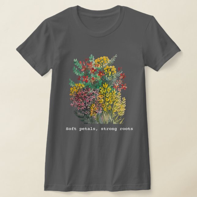 Mjuka kronblad, starka rötter, blomstermålning i a t shirt (Laydown)
