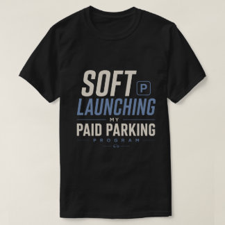 Mjukstartar Mitt Betalda Parkeringsprogram T Shirt