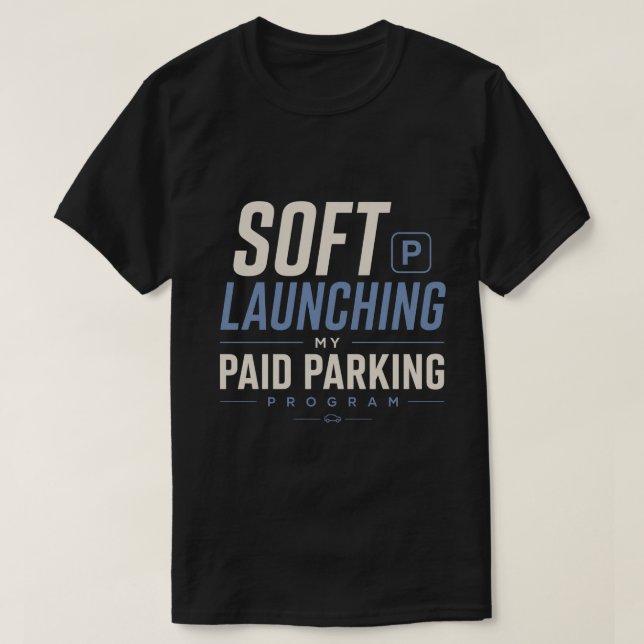 Mjukstartar Mitt Betalda Parkeringsprogram T Shirt (Design framsida)