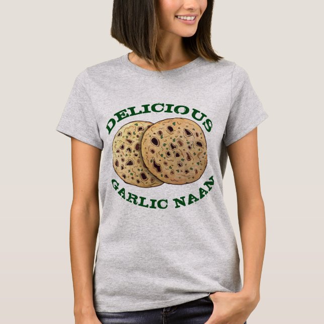 Mjukt vitlök Naan Bread Indian Flatbröd Baker T Shirt (Framsida)