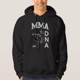 Mma its in My Dna Kickboxing Brazilian Jiu Jitsu Hoodie