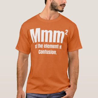Mmm Ishe Element Av Förvirring Rolig kemi fami T Shirt