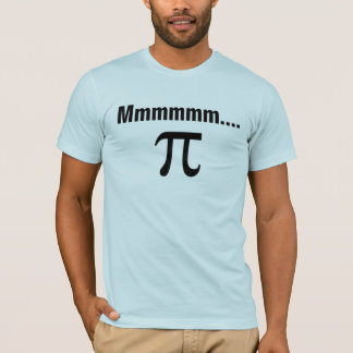 Mmmmmm…., Pi T Shirt