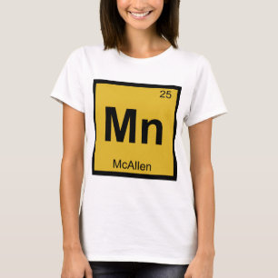 Mn - McAllen Texas Kemi Periodiska Systemet Symbol Tee