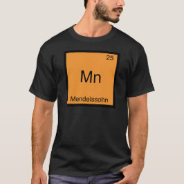 Mn - Mendelssohn Rolig Kemiskt Element Symbol Tee Shirt