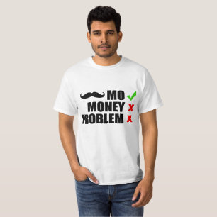 Mo pengar, inget problem t-shirt
