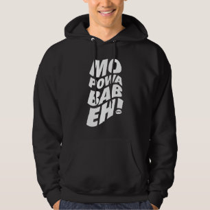 Mo Powa Babeh (mer makt Baby) Hoodie