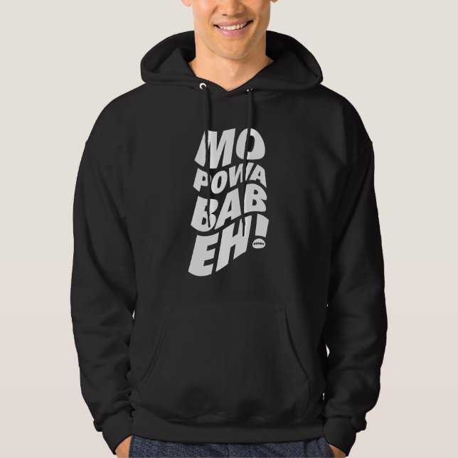 Mo Powa Babeh (mer makt Baby) Hoodie (Framsida)