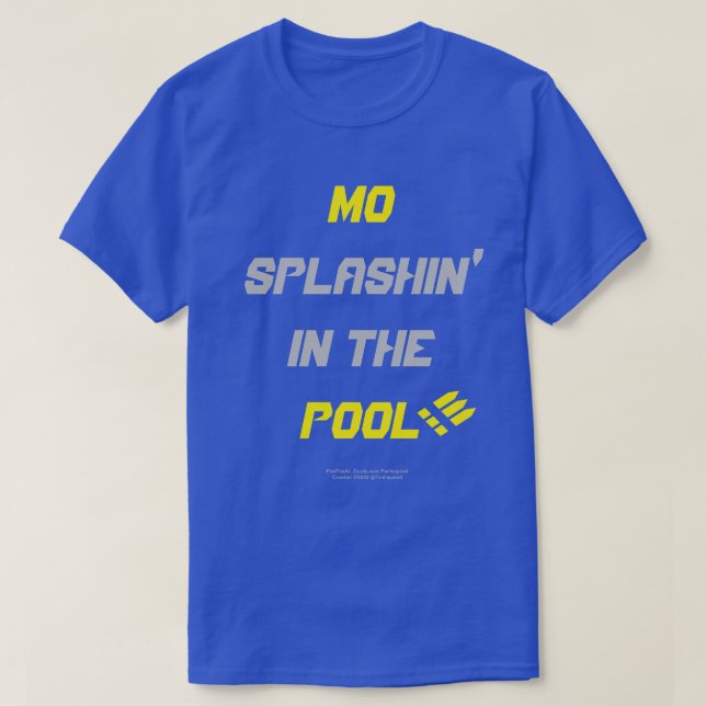 Mo Splashin i Bassäng! T-Shirt (Design framsida)