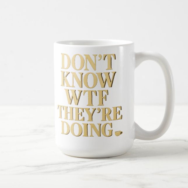 Mob Wife-energi: "Vet inte vad WTF"-design Kaffemugg (Höger)