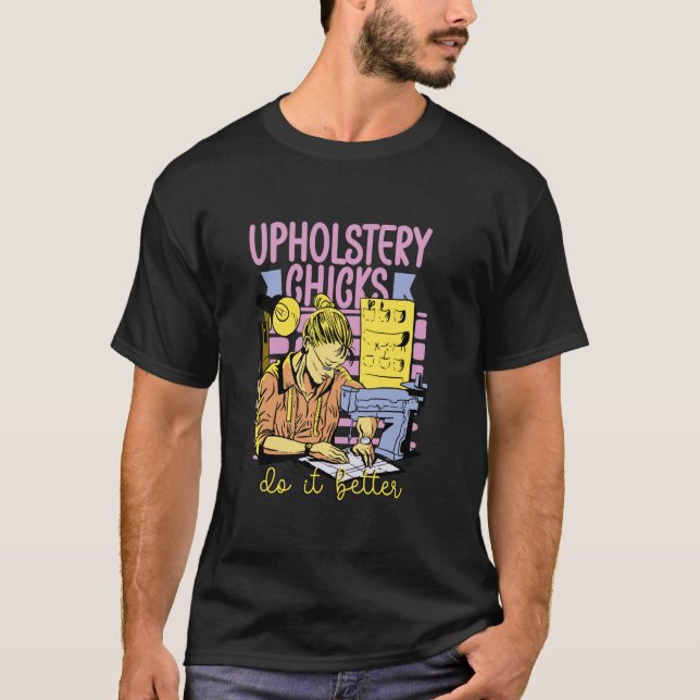 Möbelstoppare Kyllingar Gör Det Bättre Möbelstoppa T Shirt (Framsida)